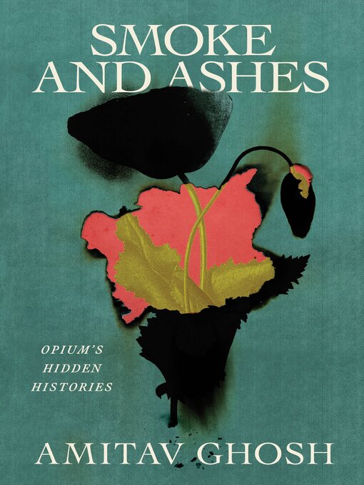 Title details for Smoke and Ashes by Amitav Ghosh - Wait list